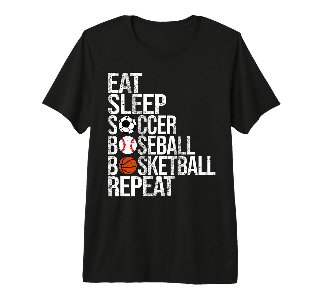 Eat Sleep Soccer Baseball Basketball T-Shirt - Trendy Graphic Men Women - T-Shirt, Sweatshirt, Hoodie