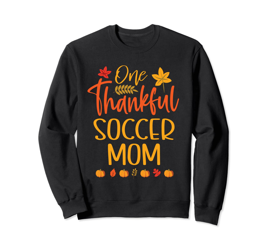 One Thankful Soccer Mom Sweatshirt - Custom Art Print for Adults - T-Shirt, Sweatshirt, Hoodie