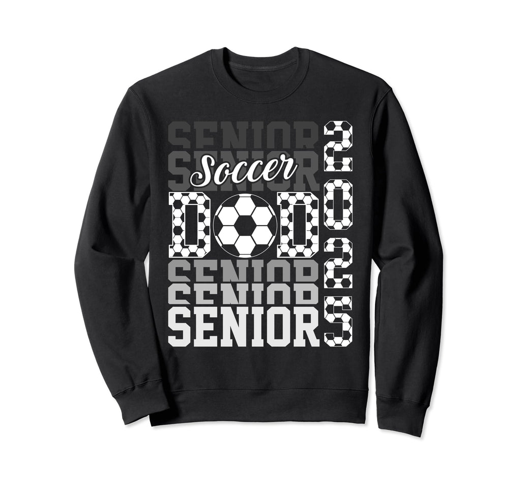 Soccer Senior Dad Class 2025 Senior Sweatshirt - Graphic Print Men Women - T-Shirt, Sweatshirt, Hoodie