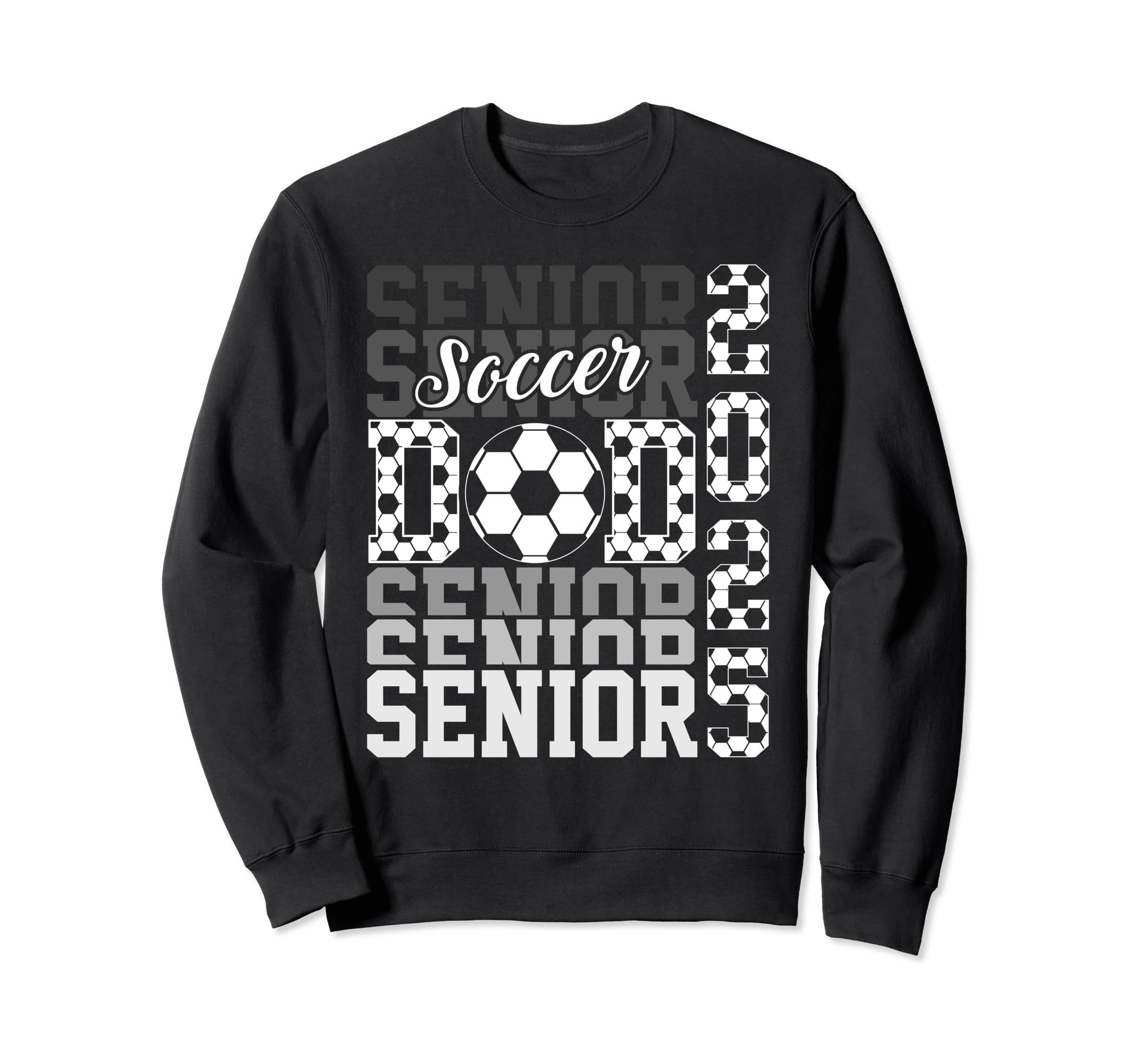 Soccer Senior Dad Class 2025 Senior Sweatshirt - Graphic Print Men Women - T-Shirt, Sweatshirt, Hoodie