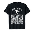 Funny Soccer Soccer Player Goalie Coach T-Shirt - Unique Graphic for Adults - T-Shirt, Sweatshirt, Hoodie