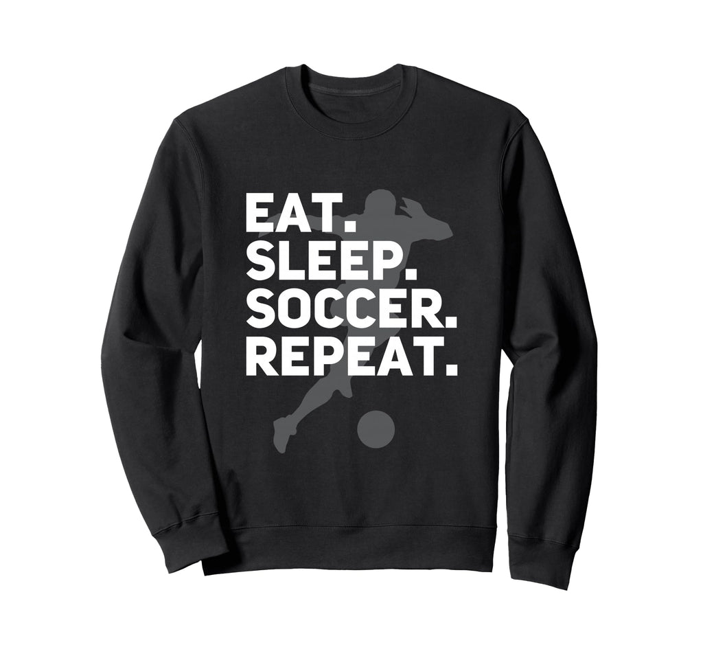 Eat Sleep Soccer Repeat Usa Sweatshirt - Fun Novelty Design for Adults - T-Shirt, Sweatshirt, Hoodie
