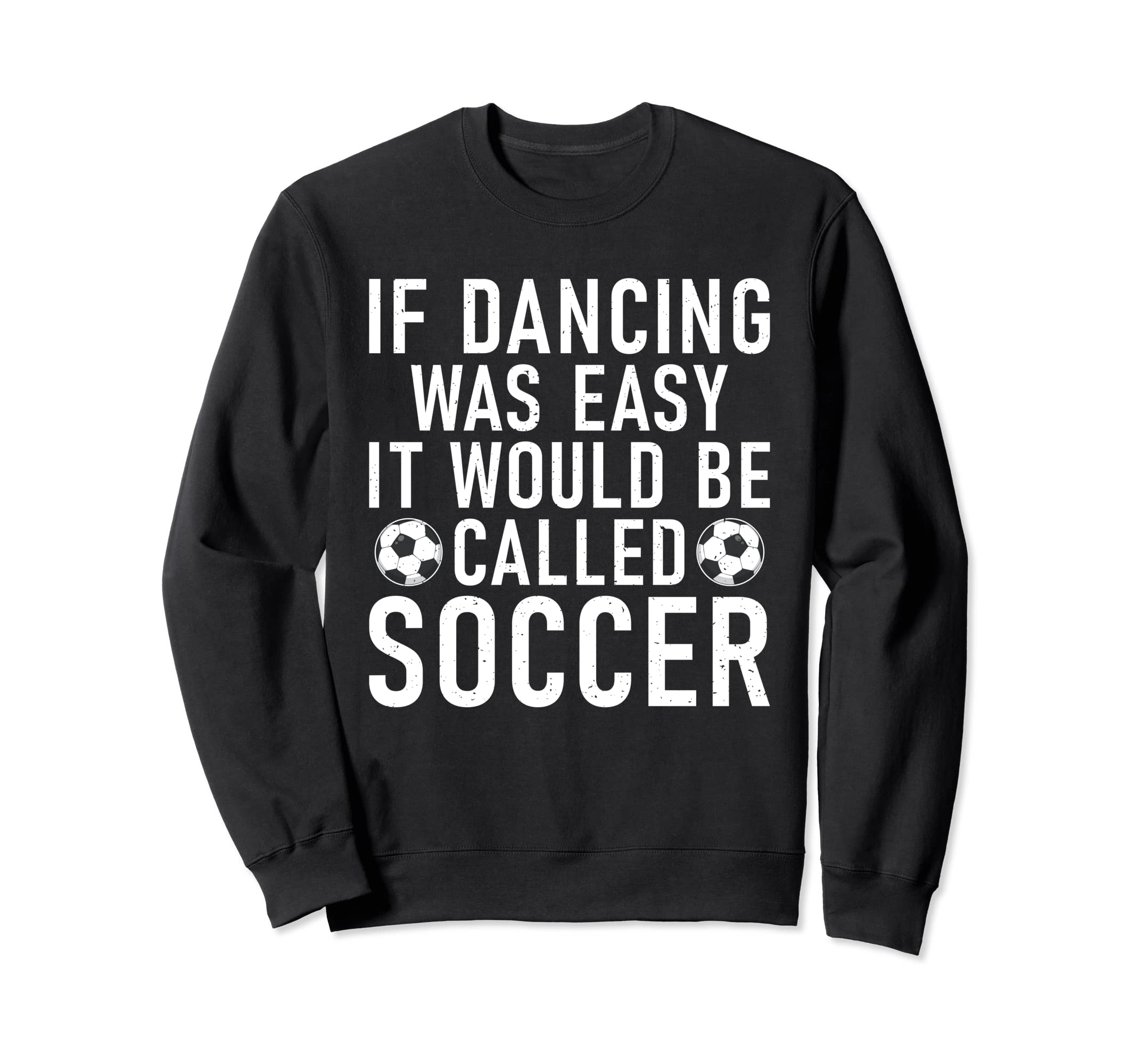 If Dancing Was Easy It Would Be Sweatshirt - Aesthetic Graphic for Adults - T-Shirt, Sweatshirt, Hoodie