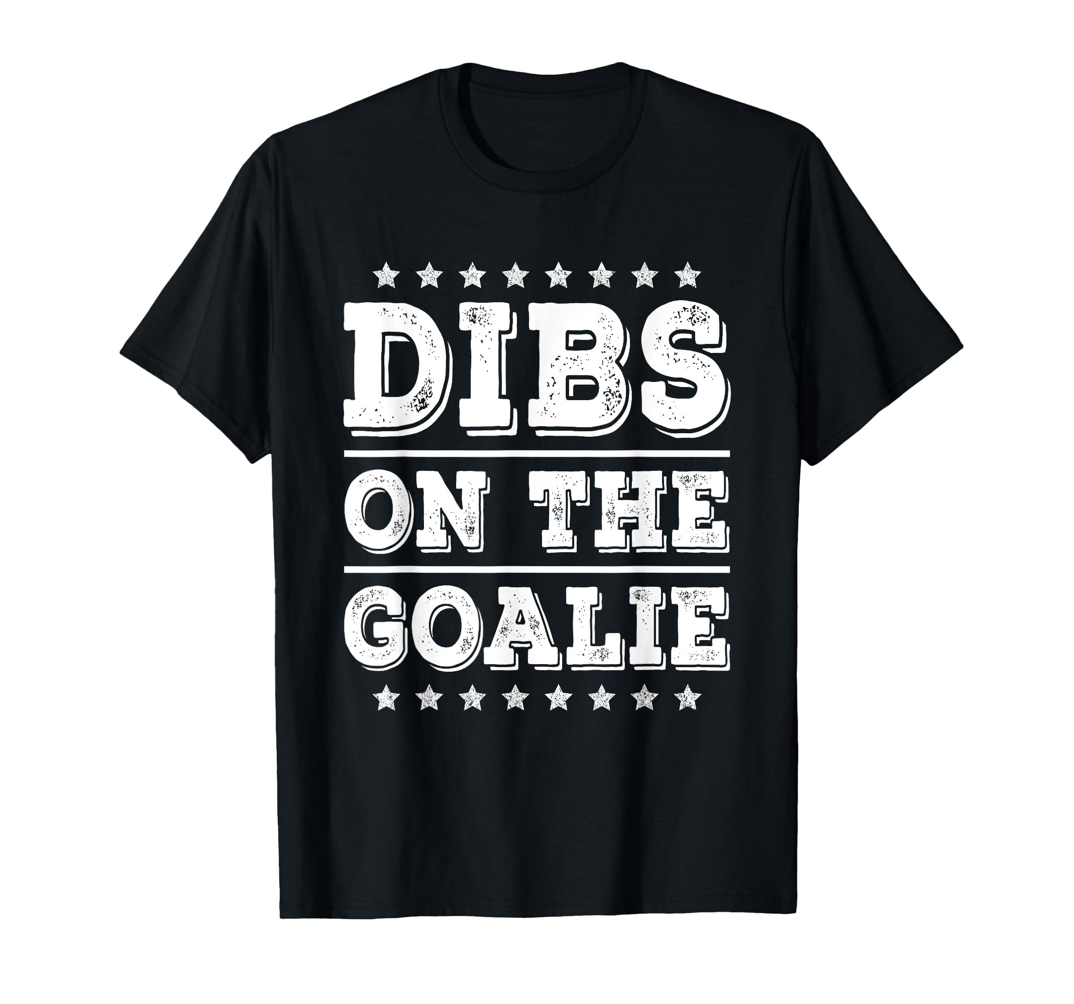 Dibs Goalie Funny Soccer Or Hockey Wife T-Shirt - Custom Art Print Unisex - T-Shirt, Sweatshirt, Hoodie