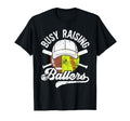 Busy Raising Ballers Football Softball T-Shirt - Streetwear Style Unisex - T-Shirt, Sweatshirt, Hoodie
