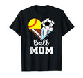 Ball Mom Funny Soccer Football Softball T-Shirt - Graphic Print Men Women - T-Shirt, Sweatshirt, Hoodie
