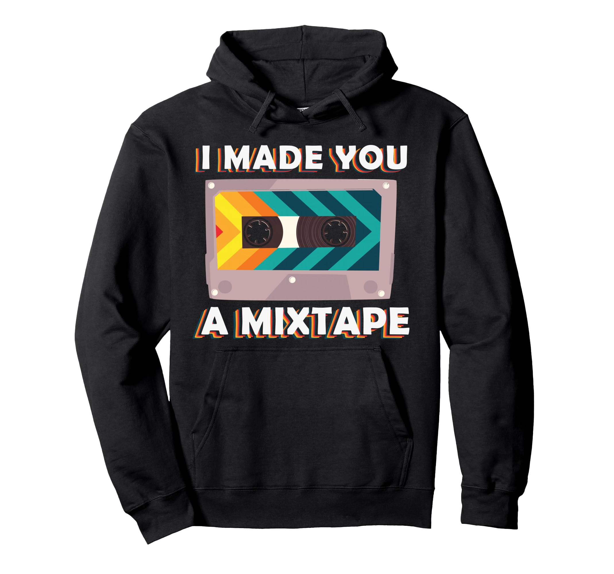 I Made You Mixtape Cassette Tape 80S 90S Hoodie - Graphic Print for Adults - T-Shirt, Sweatshirt, Hoodie