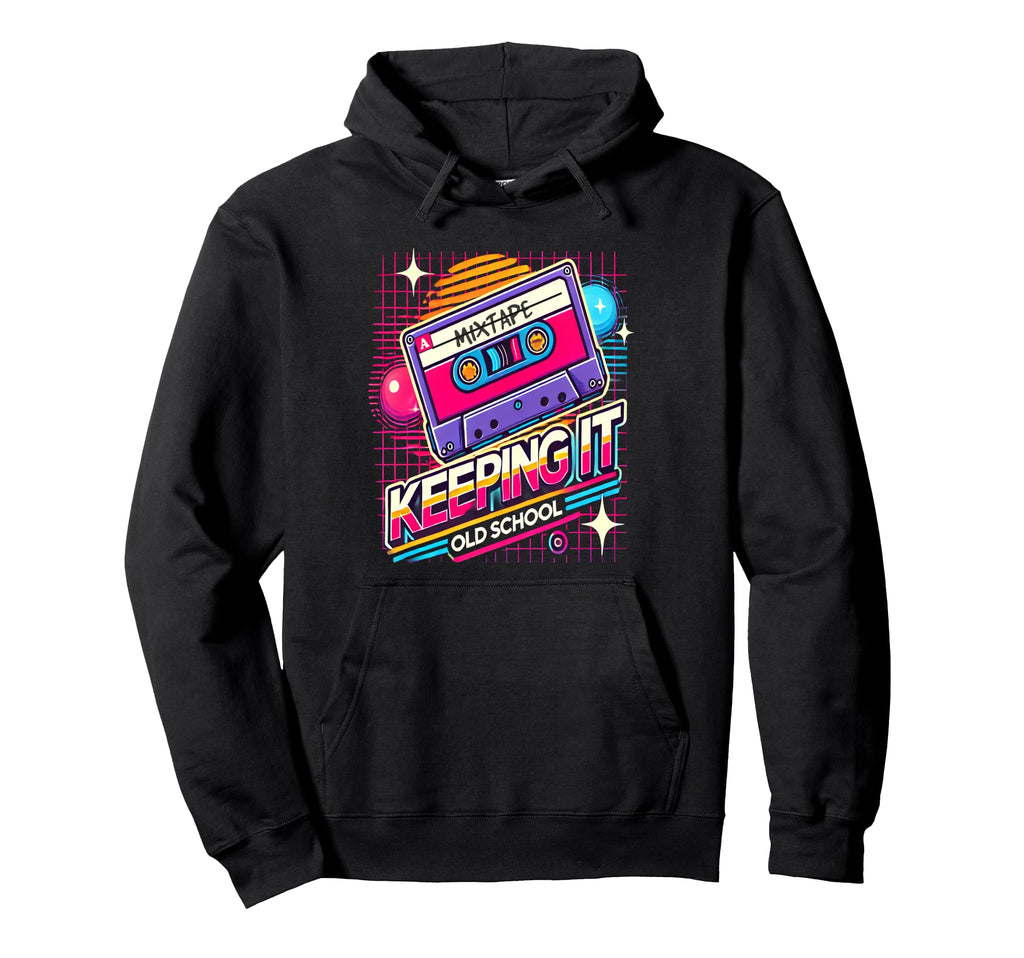 Keeping It Old School Music Fans Hoodie - Graphic Print for Adults - T-Shirt, Sweatshirt, Hoodie