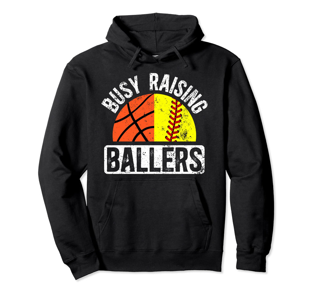 Busy Raising Ballers Basketball Softball Hoodie - Custom Art Print Unisex - T-Shirt, Sweatshirt, Hoodie