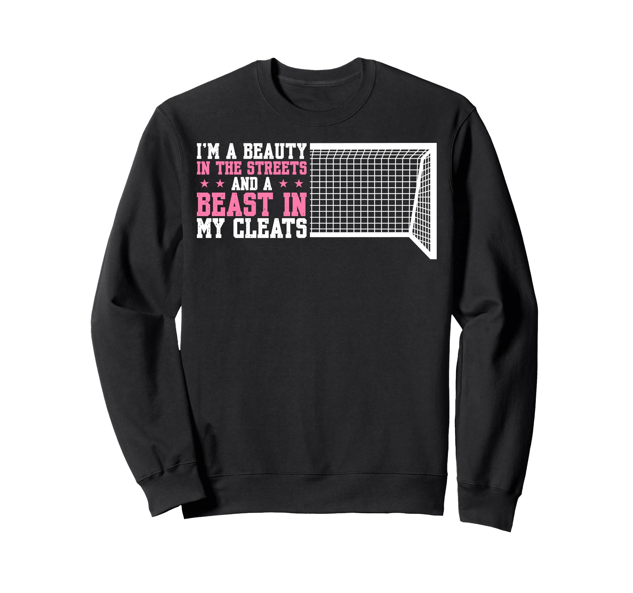 Funny Soccer Beauty Streets Sweatshirt - Aesthetic Graphic for Adults - T-Shirt, Sweatshirt, Hoodie