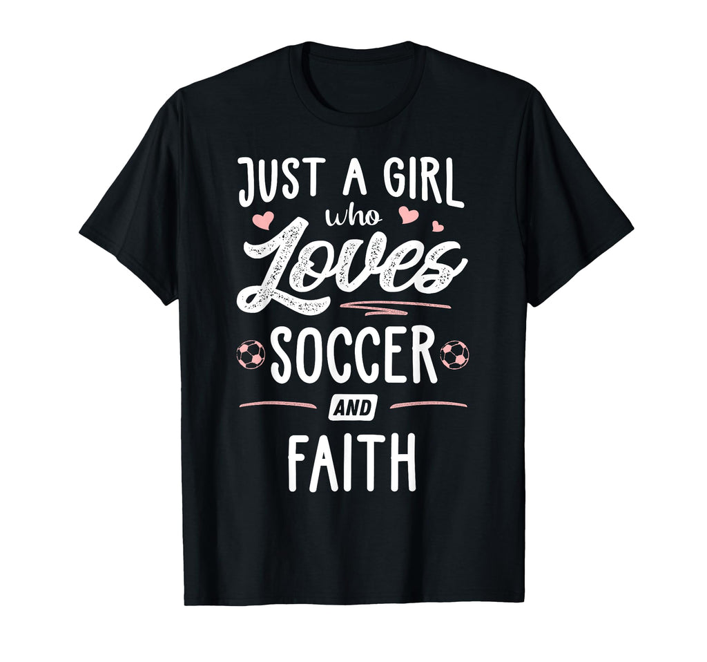 Just Who Loves Soccer And Faith Gift T-Shirt - Graphic Print Unisex - T-Shirt, Sweatshirt, Hoodie