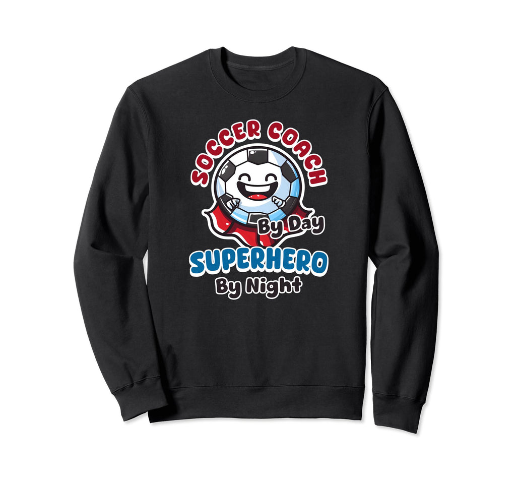 Soccer Coach Day Superhero Night Sweatshirt - Graphic Print Men Women - T-Shirt, Sweatshirt, Hoodie