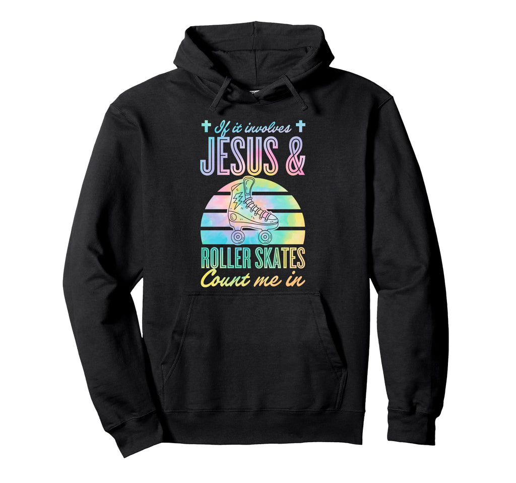 If It Involves Jesus And Roller Hoodie - Aesthetic Graphic for Adults - T-Shirt, Sweatshirt, Hoodie