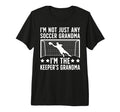 Im Soccer Keeper Grandma Soccer T-Shirt - Fun Novelty Design Unisex - T-Shirt, Sweatshirt, Hoodie