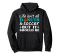 Donuts And Soccer I Love Donuts I Love Hoodie - Trendy Graphic Men Women - T-Shirt, Sweatshirt, Hoodie