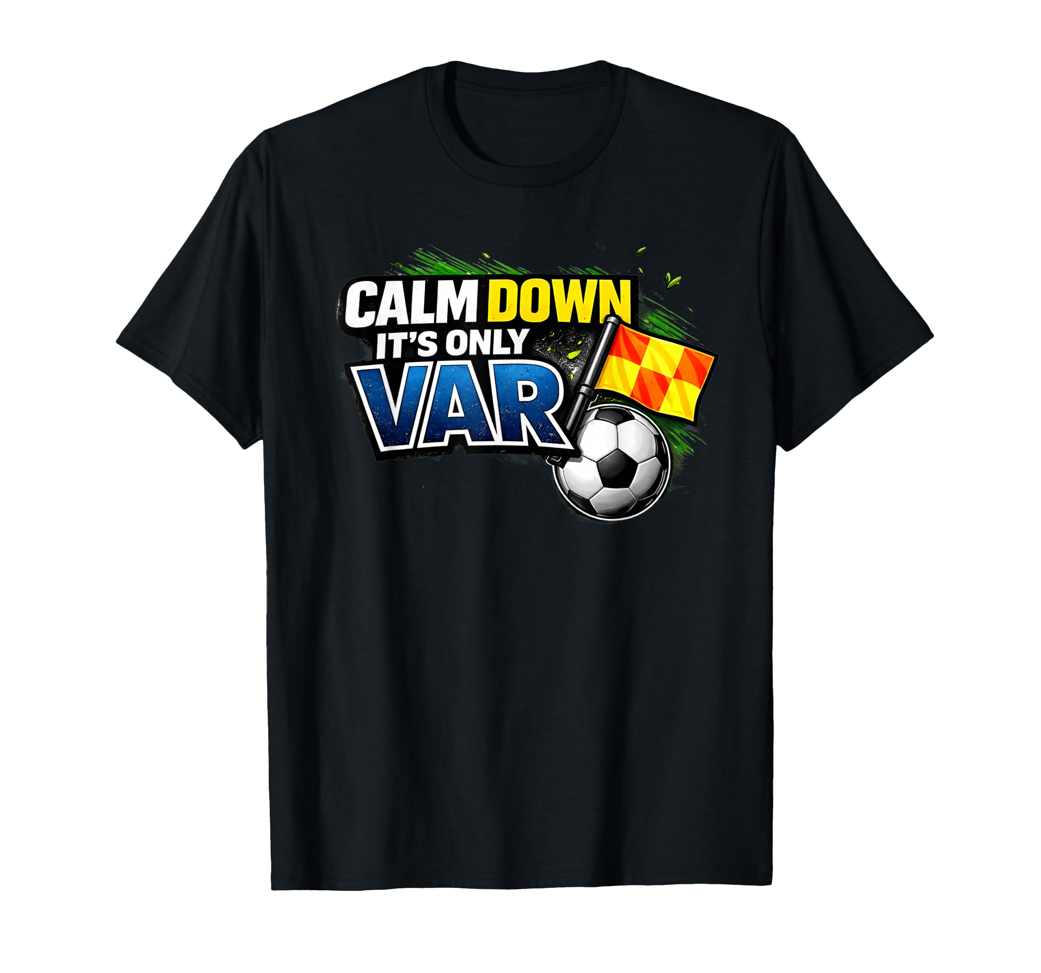 Calm Down Its Only Var Funny T-Shirt - Fun Novelty Design for Adults - T-Shirt, Sweatshirt, Hoodie