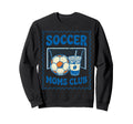 Soccer Mom Soccer Moms Club Funny Sweatshirt - Streetwear Style for Adults - T-Shirt, Sweatshirt, Hoodie