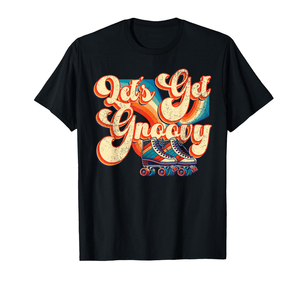 Roller Skating Skate 1970S Lets Get T-Shirt - Trendy Graphic Men Women - T-Shirt, Sweatshirt, Hoodie