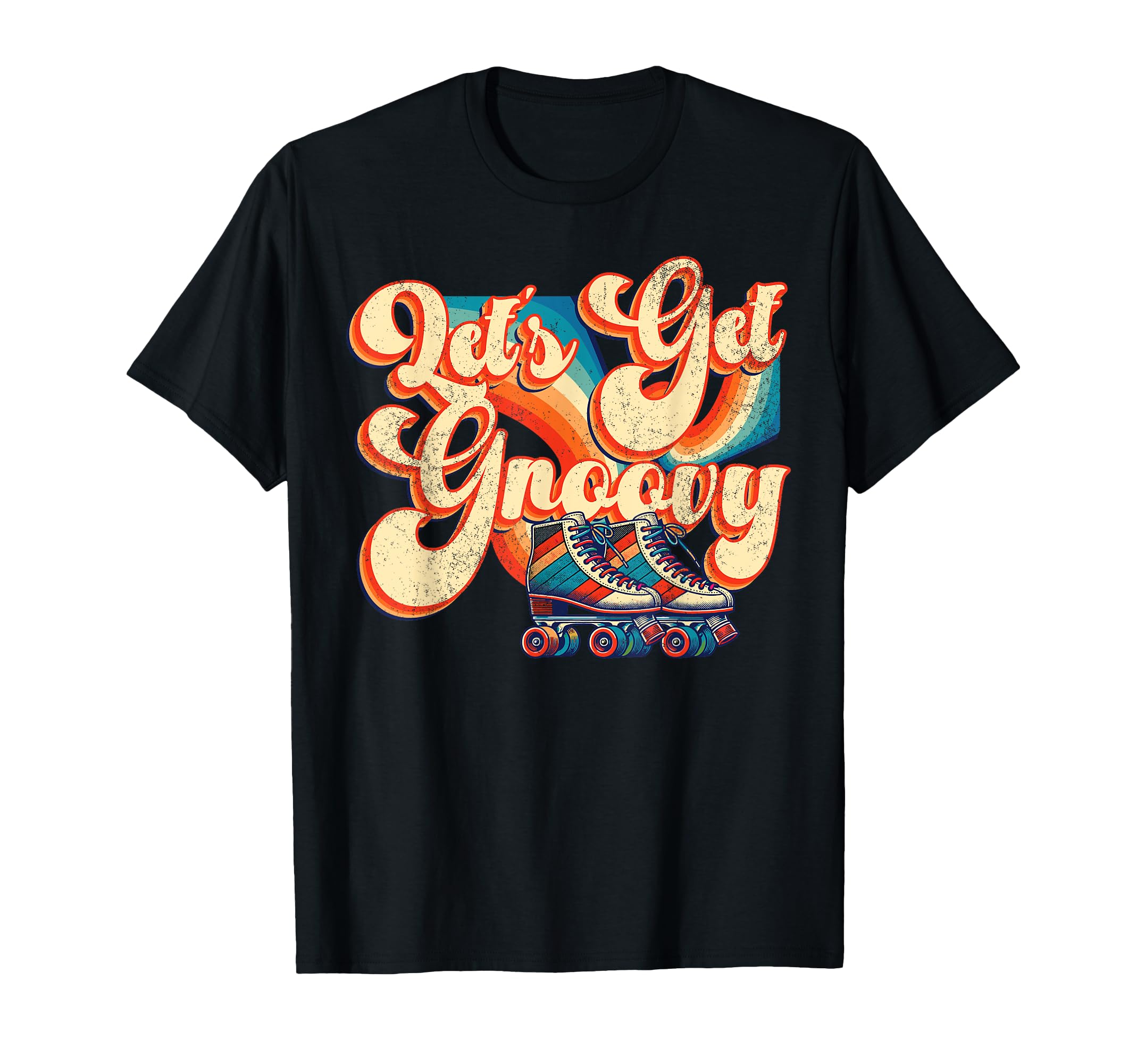 Roller Skating Skate 1970S Lets Get T-Shirt - Trendy Graphic Men Women - T-Shirt, Sweatshirt, Hoodie