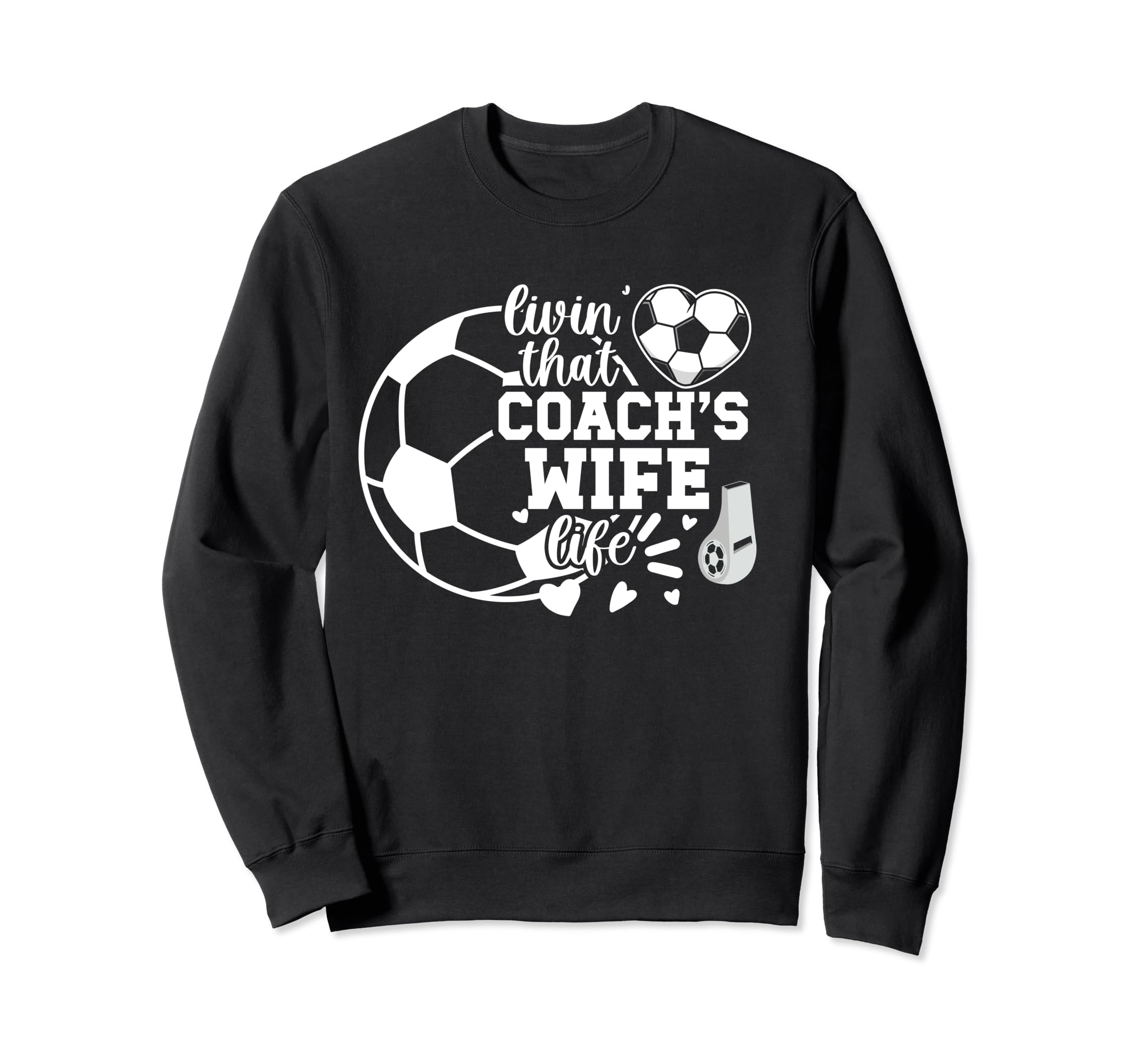 Soccer Coachs Wife Life Soccer Coach Sweatshirt - Unique Graphic Men Women - T-Shirt, Sweatshirt, Hoodie