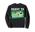 Ready To Tackle Preschool First Day Sweatshirt - Trendy Graphic Men Women - T-Shirt, Sweatshirt, Hoodie