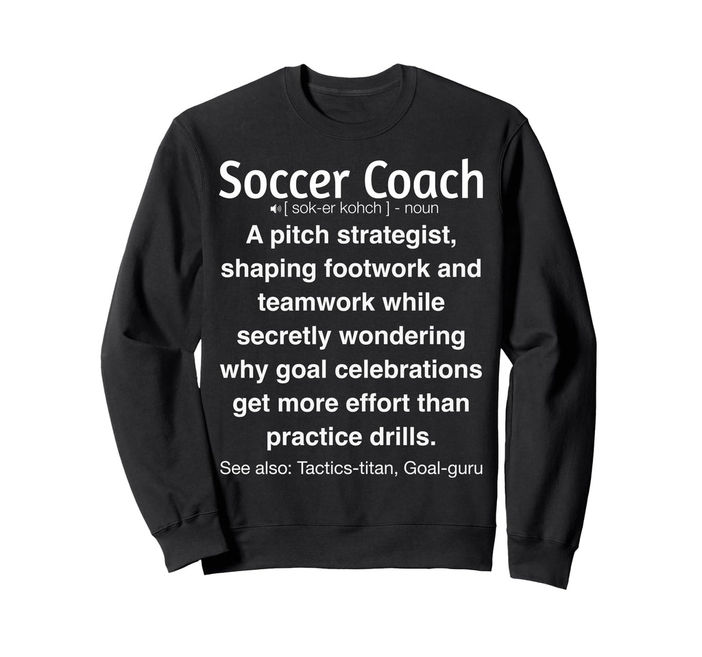 Soccer Coach Funny Gifts T-Shirt - Unique Graphic Men Women - T-Shirt, Sweatshirt, Hoodie
