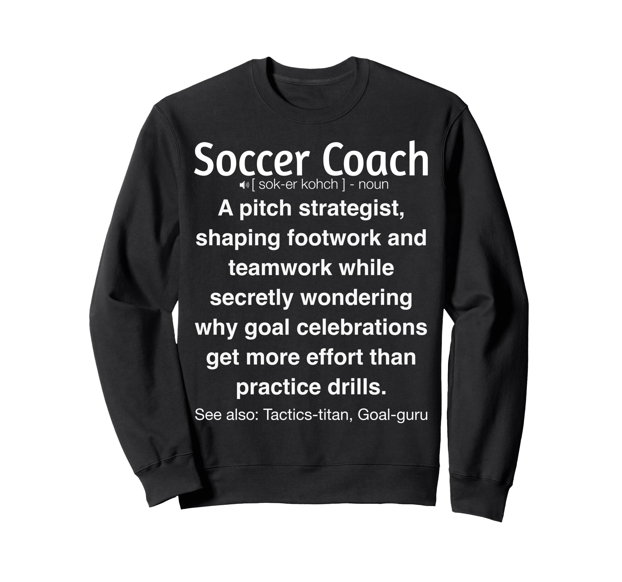 Soccer Coach Funny Gifts T-Shirt - Unique Graphic Men Women - T-Shirt, Sweatshirt, Hoodie