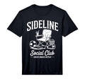 Sideline Social Club Game Day T-Shirt - Casual Everyday Wear Men Women - T-Shirt, Sweatshirt, Hoodie