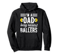 Im Dad Busy Raising Ballers Soccer Softball Hoodie - Unique Graphic Unisex - T-Shirt, Sweatshirt, Hoodie