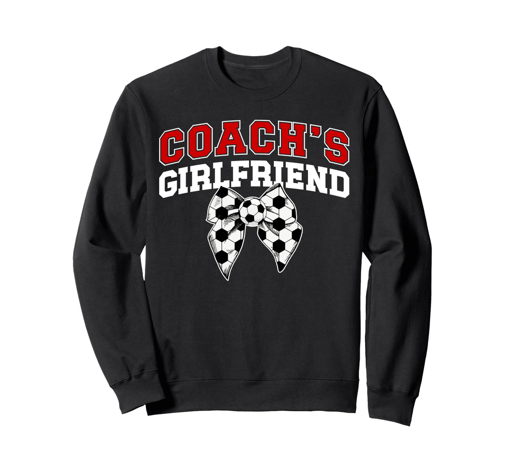 Soccer Coachs Girlfriend Coquette Sweatshirt - Custom Art Print Men Women - T-Shirt, Sweatshirt, Hoodie
