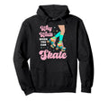 Roller Skating Skate 1970S Why Walk When You Hoodie - Graphic Print Unisex - T-Shirt, Sweatshirt, Hoodie