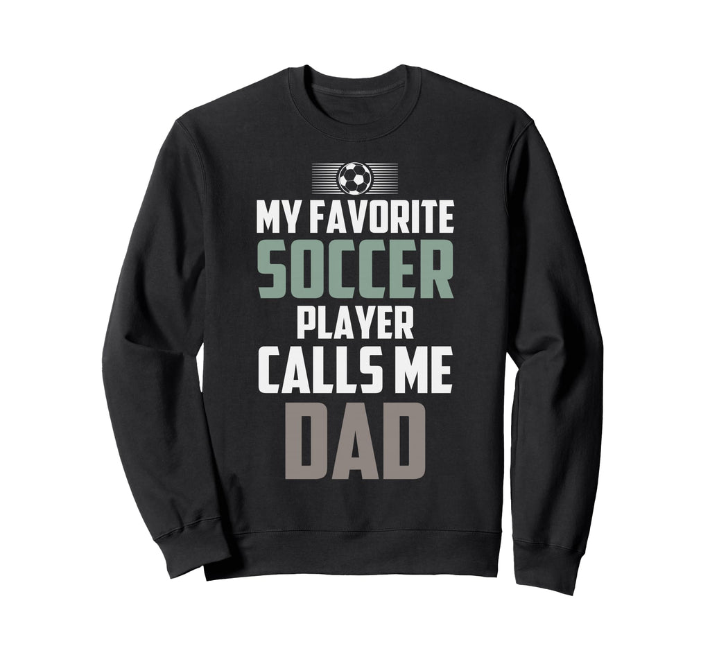 My Favorite Soccer Player Calls Me Sweatshirt - Minimalist Print Men Women - T-Shirt, Sweatshirt, Hoodie