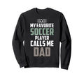 My Favorite Soccer Player Calls Me Sweatshirt - Minimalist Print Men Women - T-Shirt, Sweatshirt, Hoodie