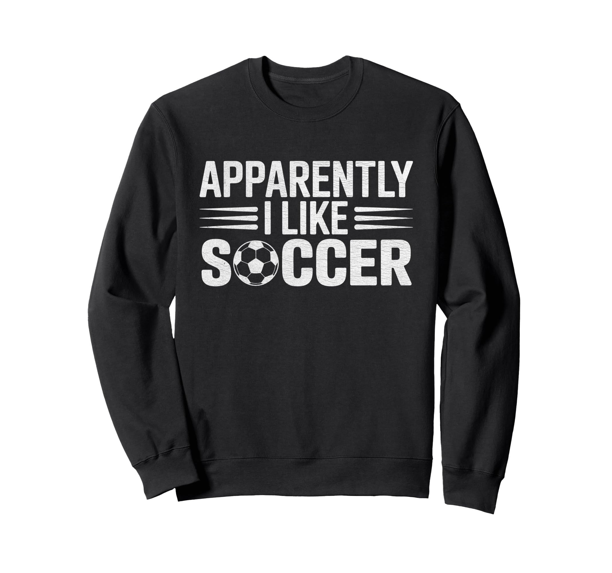 Apparently I Like Soccer Funny Sweatshirt - Minimalist Print Men Women - T-Shirt, Sweatshirt, Hoodie