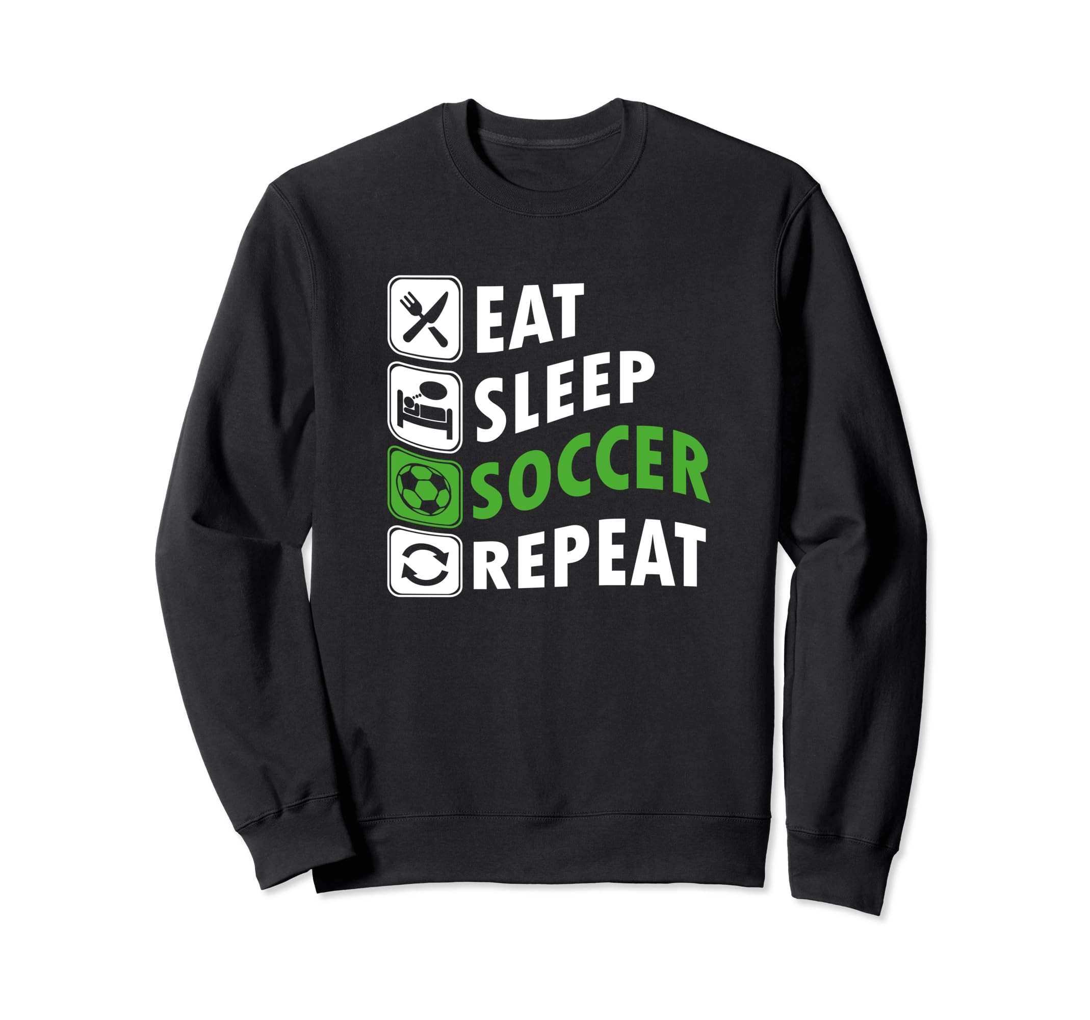 Eat Sleep Soccer Repeat Soccer Sweatshirt - Unique Graphic Men Women - T-Shirt, Sweatshirt, Hoodie