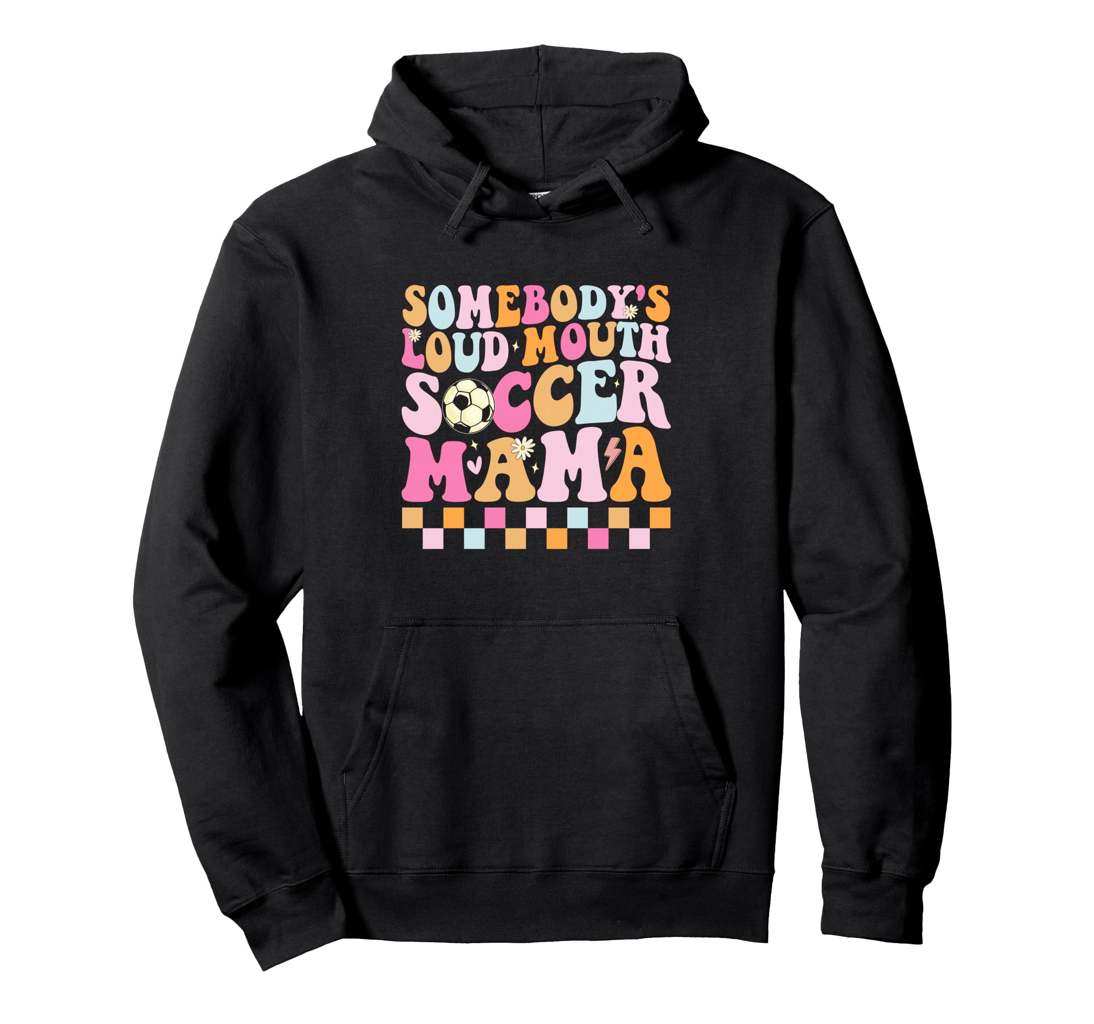 Somebodys Loud Mouth Soccer Mama Hoodie - Trendy Graphic for Adults - T-Shirt, Sweatshirt, Hoodie