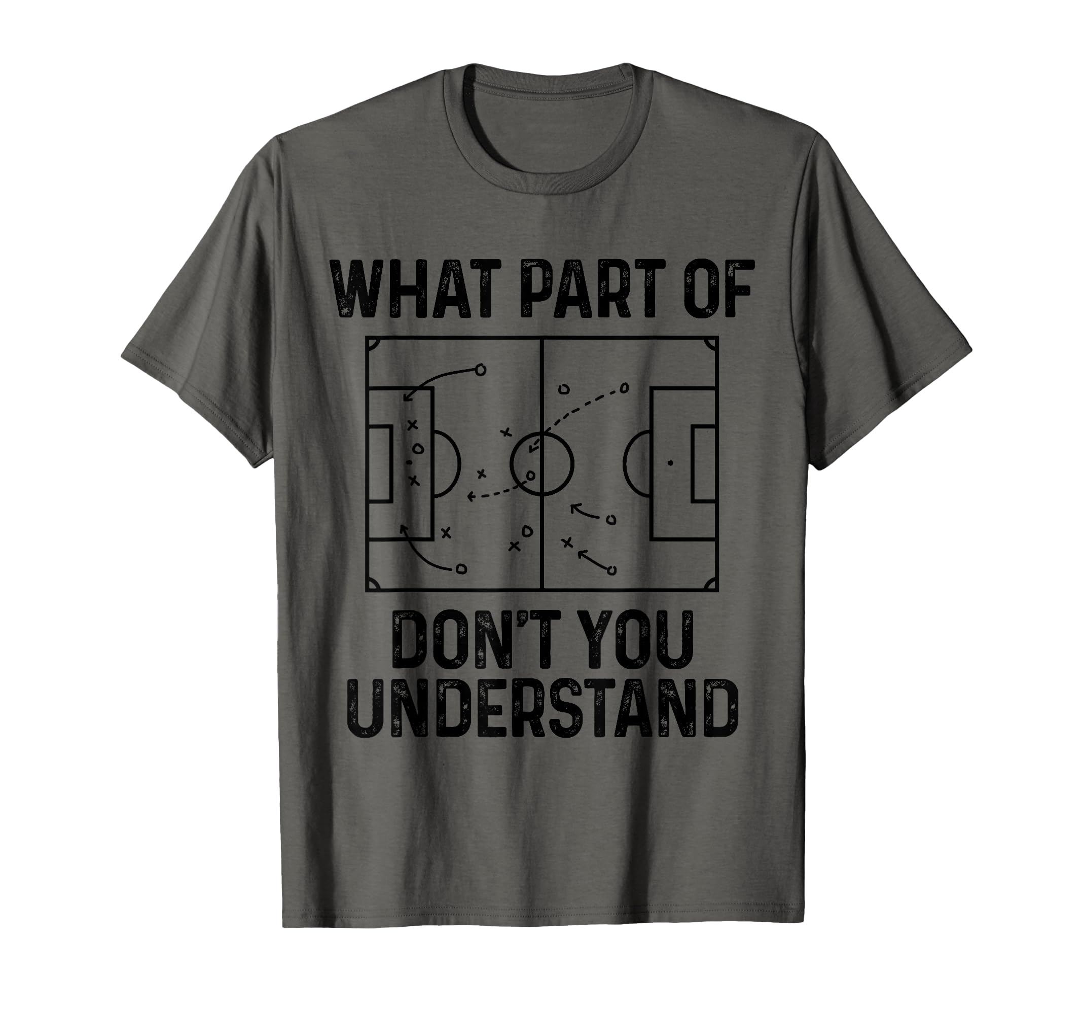 Soccer What Part Dont You Understand T-Shirt - Graphic Print Men Women - T-Shirt, Sweatshirt, Hoodie