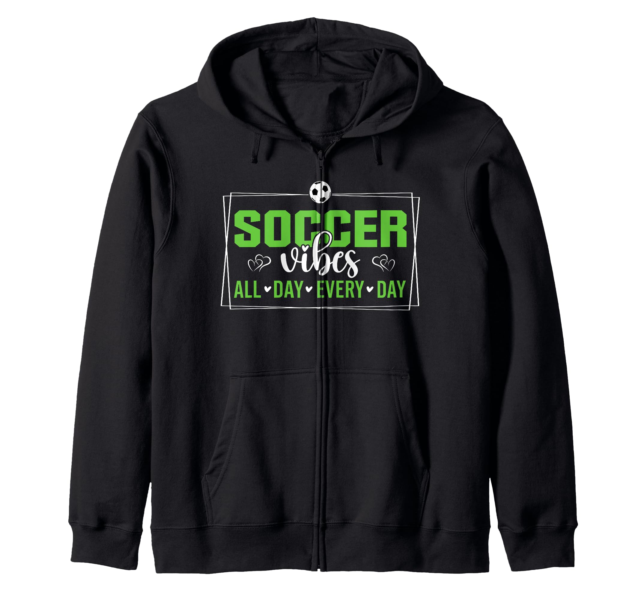 Soccer Vibes All Day Every Day Love Play T-Shirt - Graphic Print Men Women - T-Shirt, Sweatshirt, Hoodie