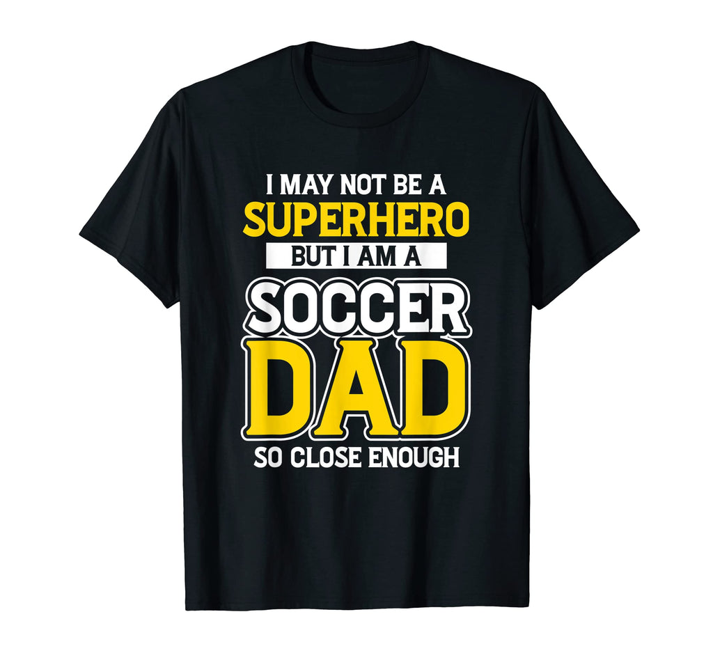 New First Time Dad To Be Not Soccer Daddy T-Shirt - Graphic Print Unisex - T-Shirt, Sweatshirt, Hoodie