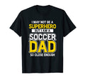 New First Time Dad To Be Not Soccer Daddy T-Shirt - Graphic Print Unisex - T-Shirt, Sweatshirt, Hoodie