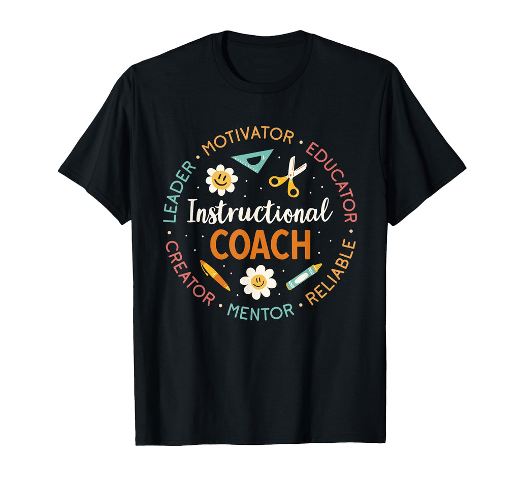 Instructional Coach Back To School T-Shirt - Fun Novelty Design Men Women - T-Shirt, Sweatshirt, Hoodie