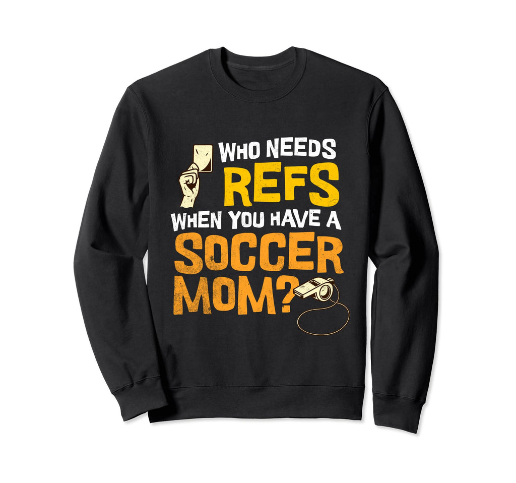 Soccer Mom Voice Yelling Funny Sweatshirt - Fun Novelty Design Unisex - T-Shirt, Sweatshirt, Hoodie