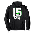 15Th Birthday Soccer Player Football 15 Hoodie - Fun Novelty Design Unisex - T-Shirt, Sweatshirt, Hoodie