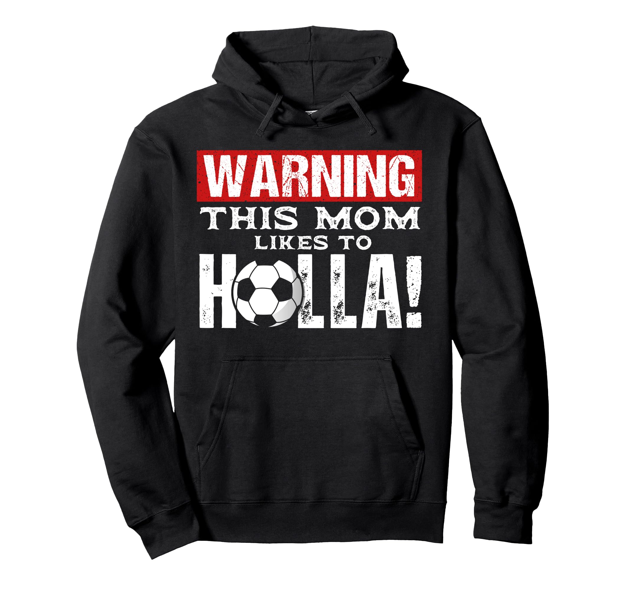 Warning This Mom Likes To Holla Hoodie - Fun Novelty Design for Adults - T-Shirt, Sweatshirt, Hoodie