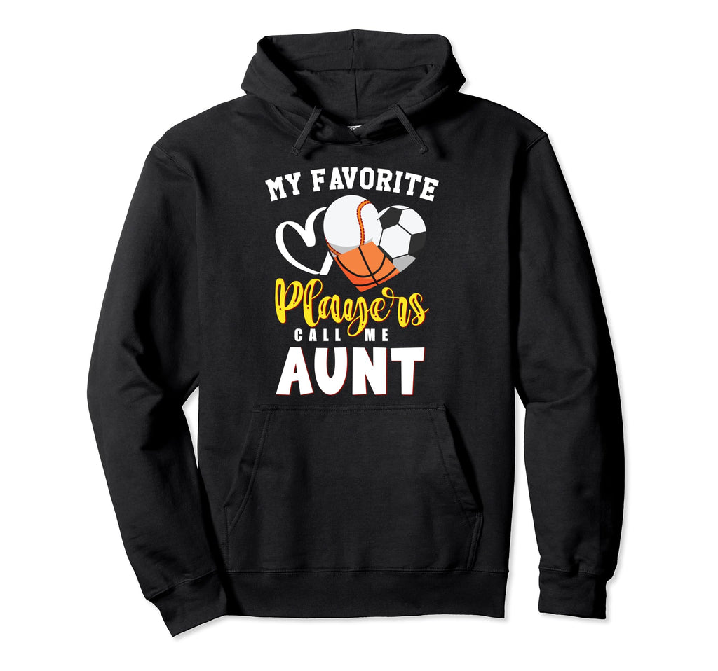 Aunt My Favorite Baseball Soccer Hoodie - Streetwear Style Men Women - T-Shirt, Sweatshirt, Hoodie
