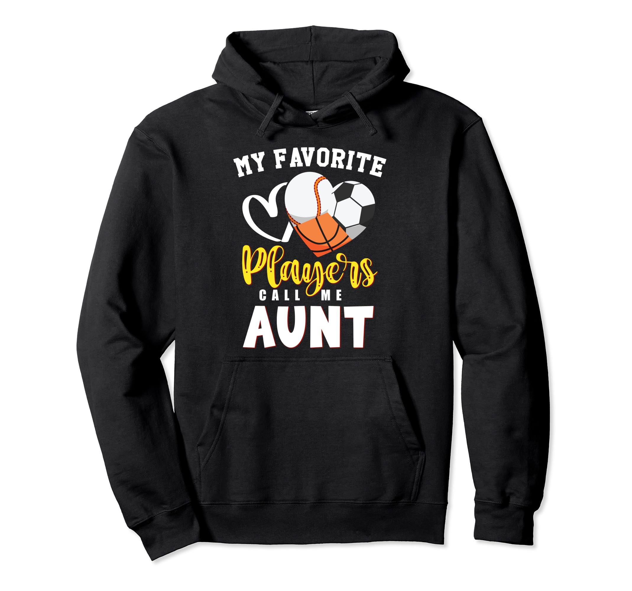 Aunt My Favorite Baseball Soccer Hoodie - Streetwear Style Men Women - T-Shirt, Sweatshirt, Hoodie
