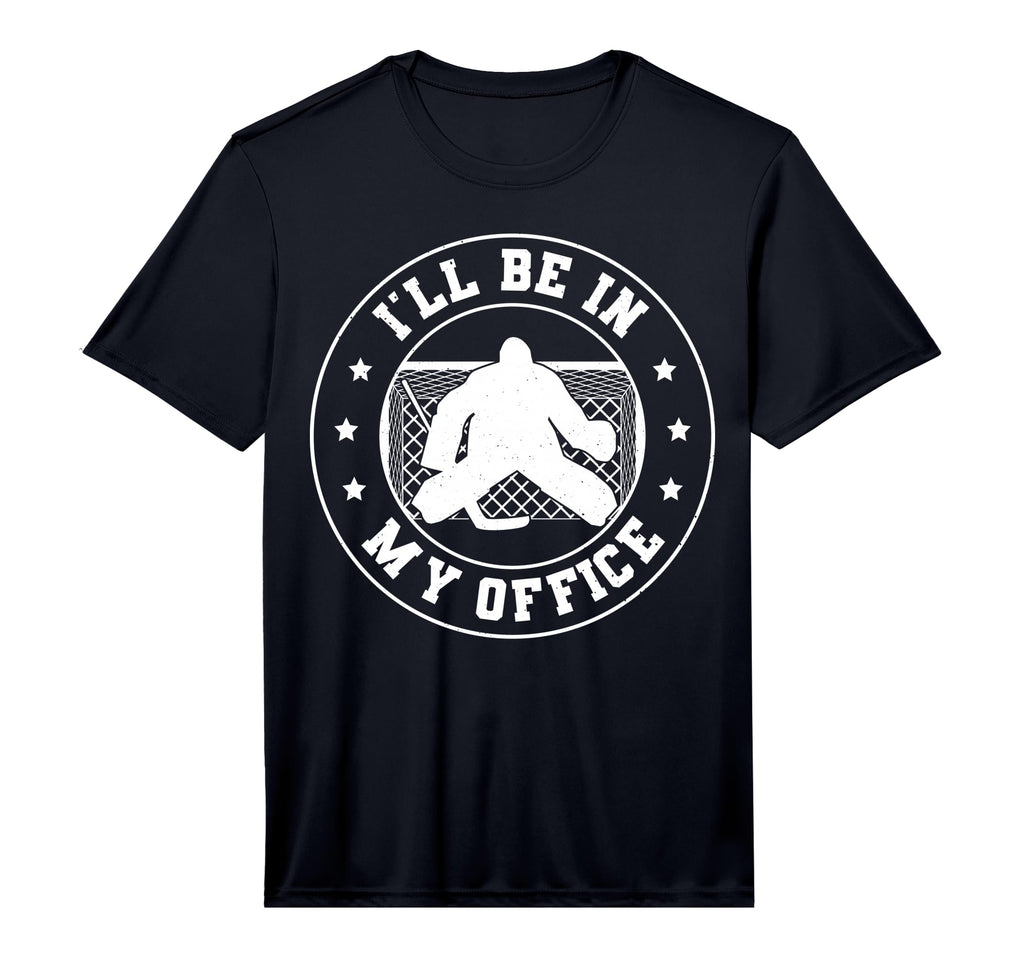 Hockey Goalie Be My Office Funny Ice T-Shirt - Trendy Graphic for Adults - T-Shirt, Sweatshirt, Hoodie