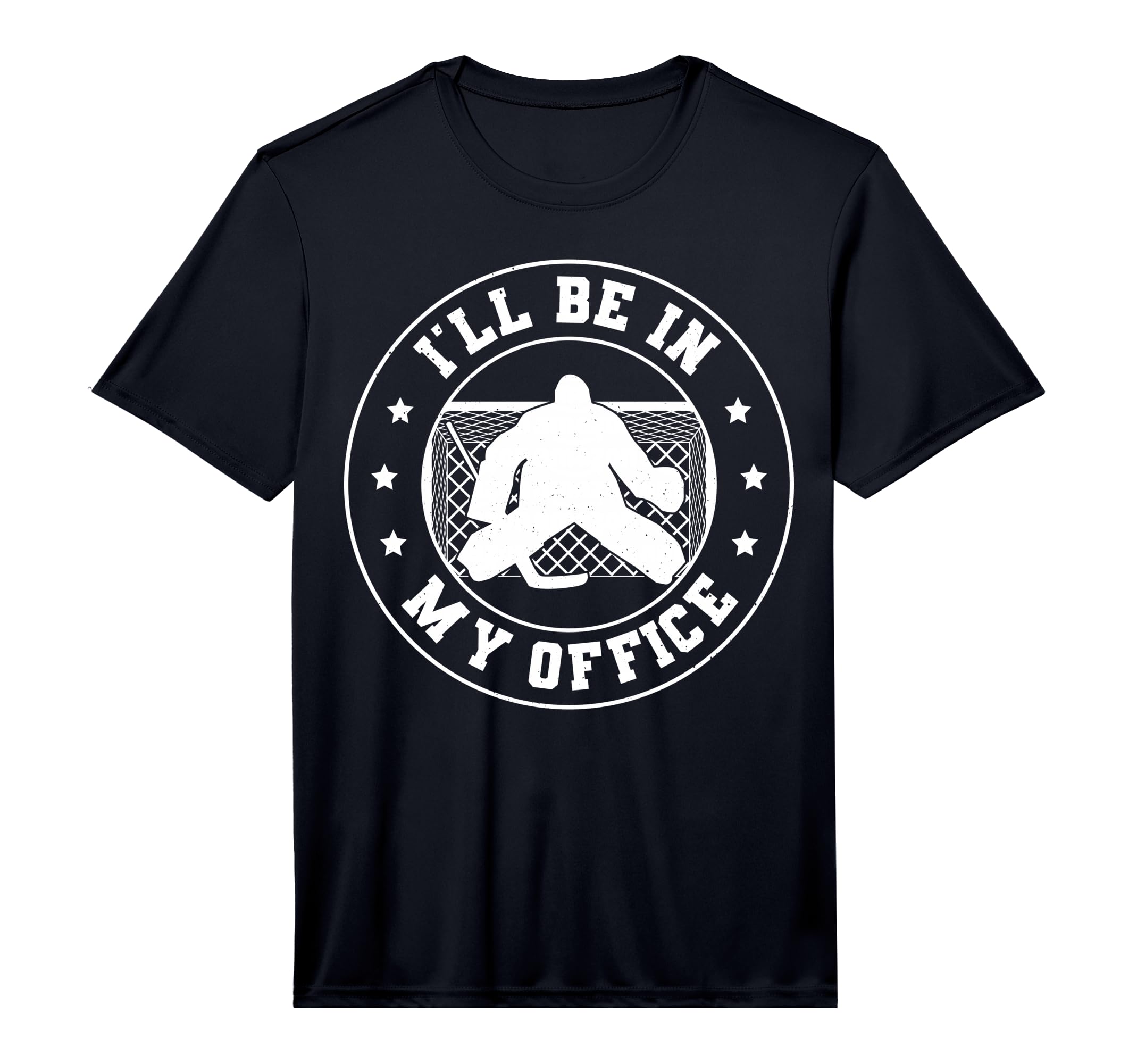 Hockey Goalie Be My Office Funny Ice T-Shirt - Trendy Graphic for Adults - T-Shirt, Sweatshirt, Hoodie