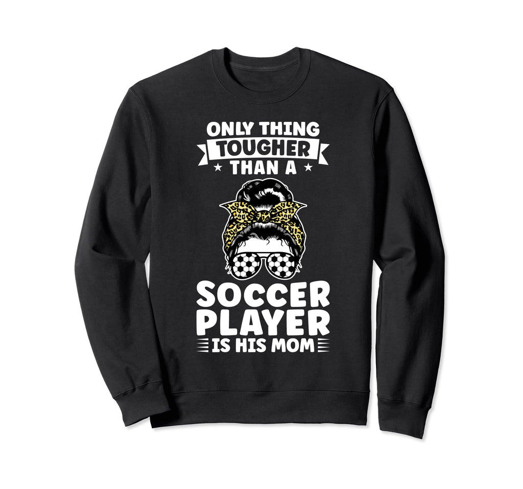 Soccer Player His Mom Messy Bun Soccer Sweatshirt - Trendy Graphic Unisex - T-Shirt, Sweatshirt, Hoodie