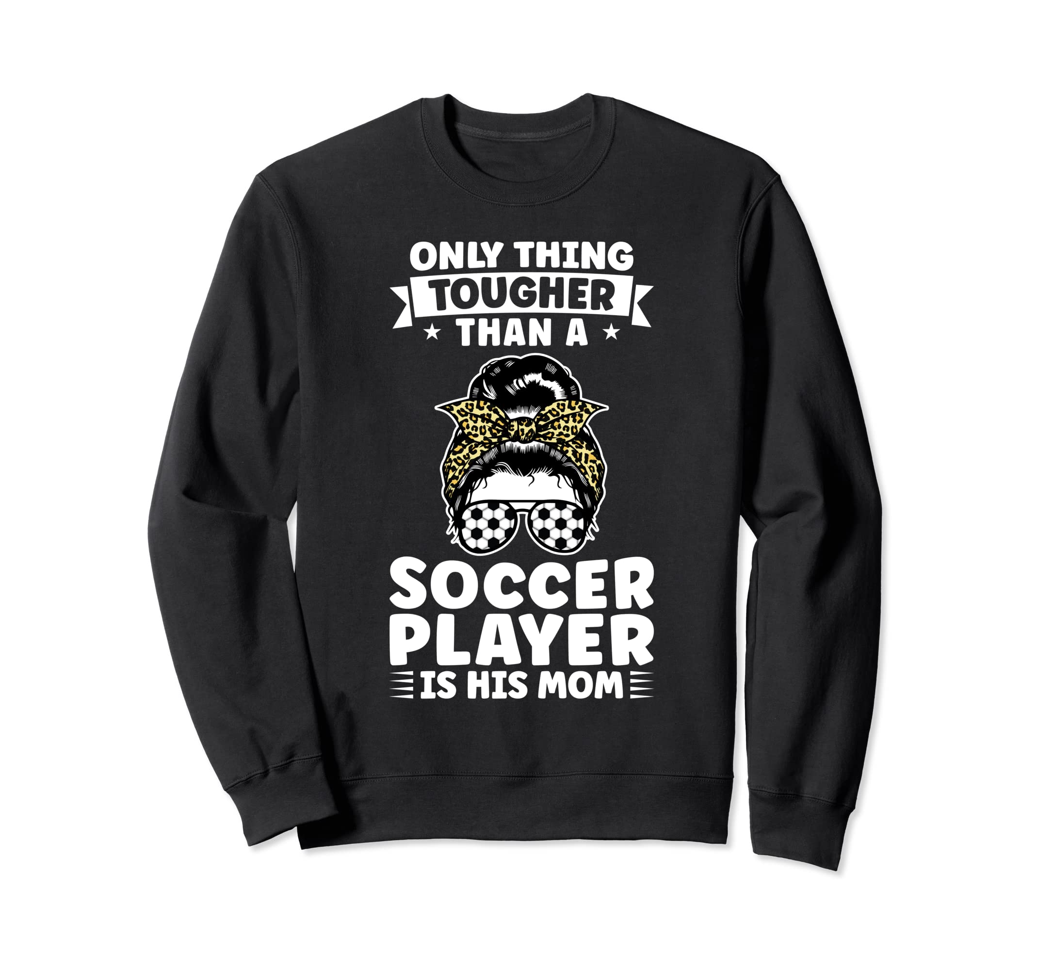 Soccer Player His Mom Messy Bun Soccer Sweatshirt - Trendy Graphic Unisex - T-Shirt, Sweatshirt, Hoodie